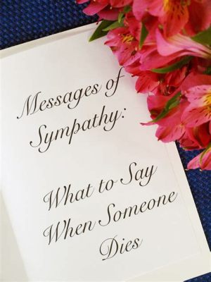 What to Put on Sympathy Flowers: A Guide to Expressing Condolences with Thoughtful Messages